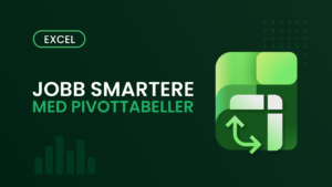 Kursomslag for Jobb smartere med pivottabeller – mørk grønn bakgrunn med pivottabell-ikon og teksten "Jobb smartere med pivottabeller"